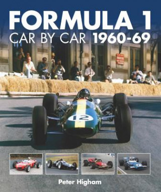 Könyv Formula 1: Car by Car: 1960-69 Peter Higham
