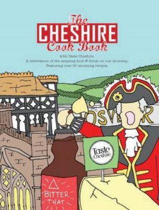 Könyv Cheshire Cook Book: A Celebration of the Amazing Food & Drink on Our Doorstep Kate Eddison