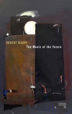 Книга Music of the Future Robert Barry