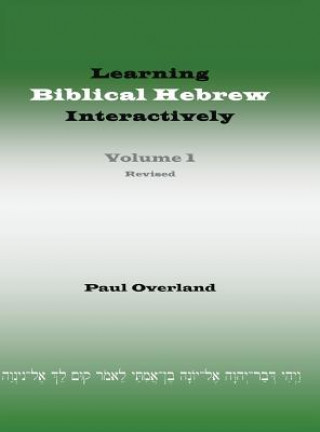 Könyv Learning Biblical Hebrew Interactively, I (Student Edition, Revised) Paul Overland