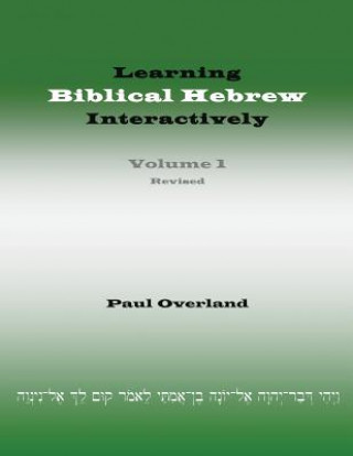 Kniha Learning Biblical Hebrew Interactively, I (Student Edition, Revised) Paul Overland