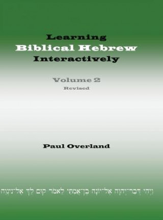 Kniha Learning Biblical Hebrew Interactively, 2 (Student Edition, Revised) Paul Overland
