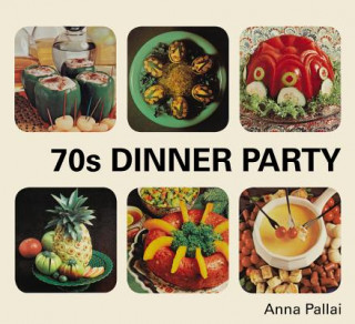 Könyv 70s Dinner Party Anna Pallai