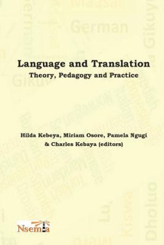 Kniha Language and Translation: Theory, Pedagogy and Practice Charles Kebaya