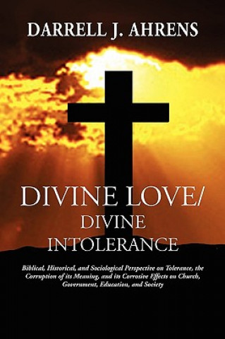 Kniha Divine Love / Divine Intolerance Darrell J. Ahrens