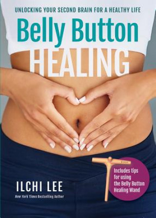 Carte Belly Button Healing: Unlocking Your Second Brain for a Healthy Life Ilchi Lee