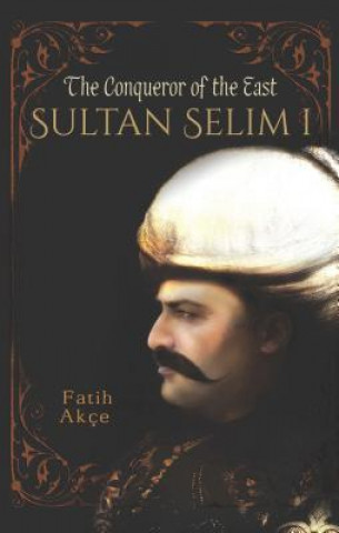 Carte Sultan Selim I Fatih Akoce