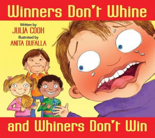 Książka Winners Don't Whine and Whiners Don't Win Julia Cook