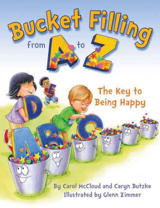 Könyv Bucket Filling From A To Z: The Key To Being Happy Carol McCloud