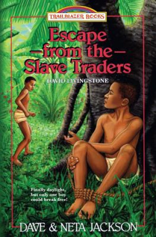 Kniha Escape from the Slave Traders: Introducing David Livingstone Dave Jackson