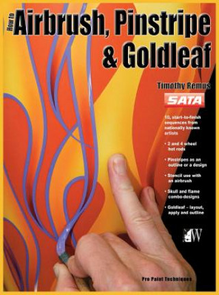 Kniha How-To Airbrush, Pinstripe & Goldleaf Timothy Remus