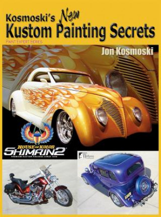 Kniha Kosmoski's New Kustom Painting Secrets Jon Kosmoski