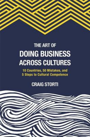 Kniha Art of Doing Business Across Cultures Craig Storti
