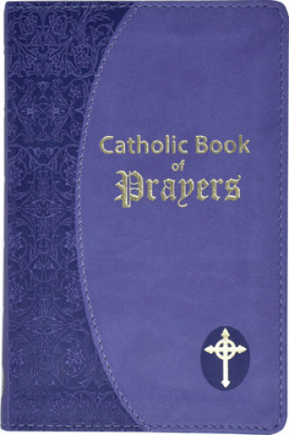 Book Catholic Book of Prayers: Popular Catholic Prayers Arranged for Everyday Use: In Large Print Maurus Fitzgerald