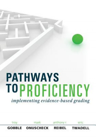 Книга Pathways to Proficiency: Implementing Evidence-Based Grading Mark Onuscheck