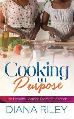 Kniha Cooking on Purpose Diana Riley
