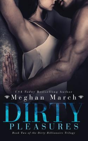 Libro Dirty Pleasures Meghan March