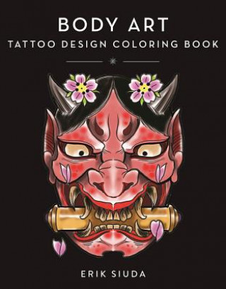 Книга Body Art: A Tattoo Design Coloring Book Erik Siuda