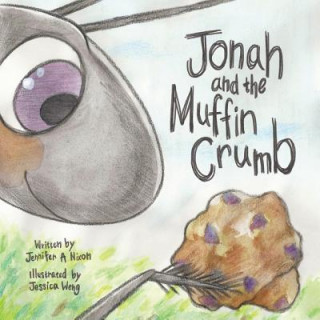 Kniha Jonah And The Muffin Crumb Jennifer A. Nixon