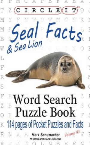 Könyv Circle It, Seal and Sea Lion Facts, Word Search, Puzzle Book Lowry Global Media LLC