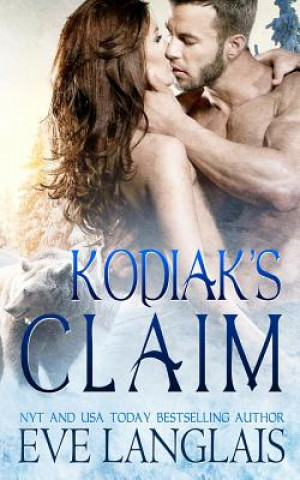 Kniha Kodiak's Claim Eve Langlais