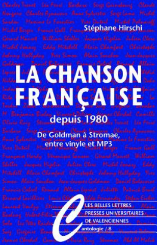 Könyv La Chanson Francaise Depuis 1980: de Goldman a Stromae, Entre Vinyle Et MP3 Stephane Hirschi