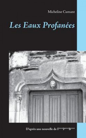 Knjiga Les Eaux Profanees Micheline Cumant