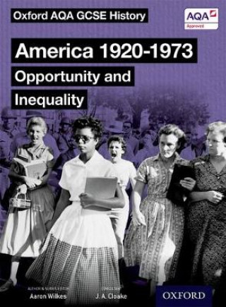 Książka Oxford AQA GCSE History: America 1920-1973: Opportunity and Inequality Student Book Aaron Wilkes