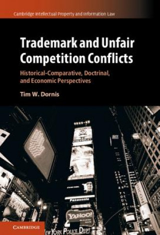 Könyv Trademark and Unfair Competition Conflicts Tim W. Dornis