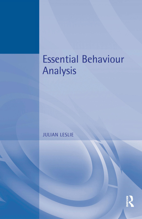 Kniha Essential Behaviour Analysis LESLIE
