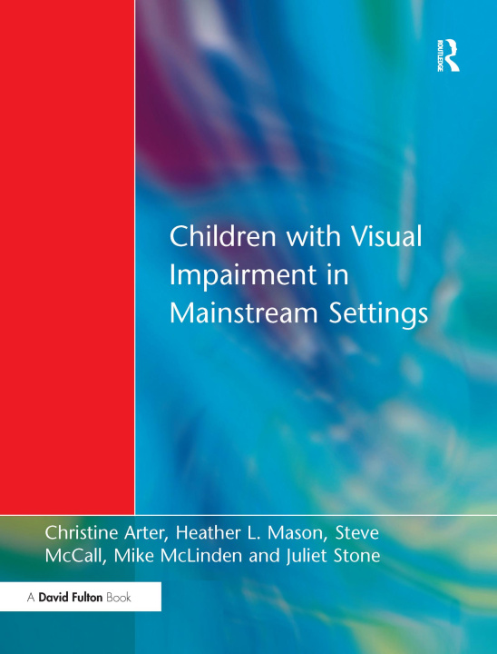 Kniha Children with Visual Impairment in Mainstream Settings ARTER