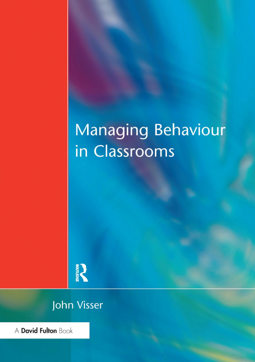 Книга Managing Behaviour in Classrooms John Visser