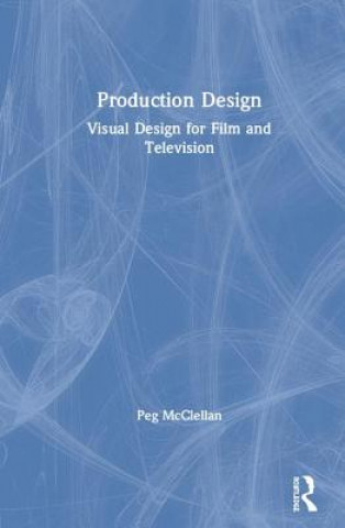Kniha Production Design Peg McClellan