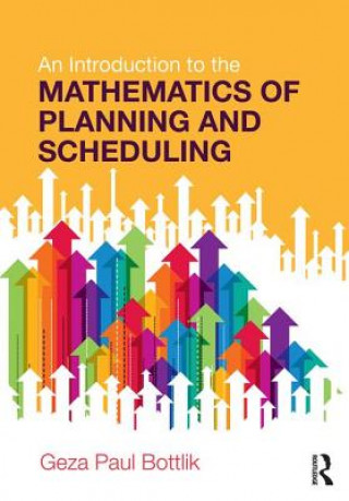 Carte Introduction to the Mathematics of Planning and Scheduling Geza Paul Bottlik