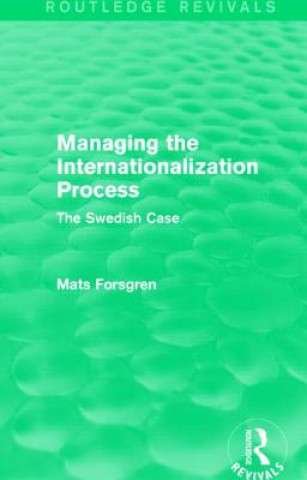 Carte Managing the Internationalization Process (Routledge Revivals) Mats Forsgren