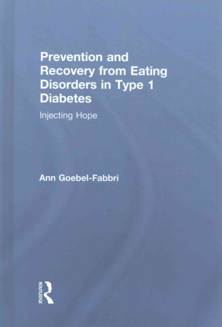 Carte Prevention and Recovery from Eating Disorders in Type 1 Diabetes Ann Goebel-Fabbri