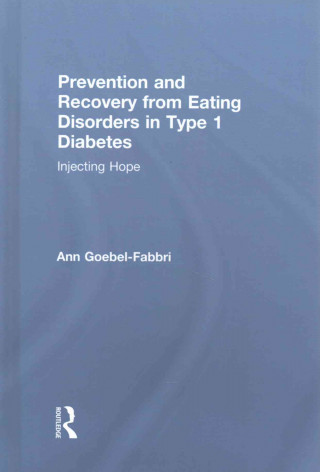 Knjiga Prevention and Recovery from Eating Disorders in Type 1 Diabetes Ann Goebel-Fabbri