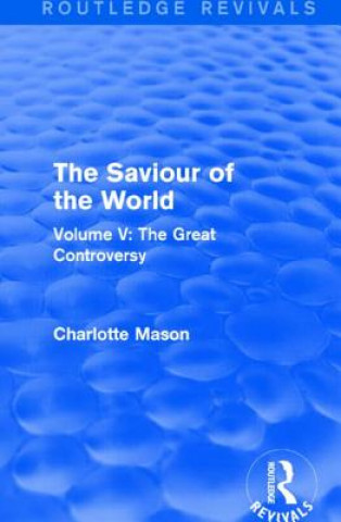 Book Saviour of the World (Routledge Revivals) Charlotte M. Mason