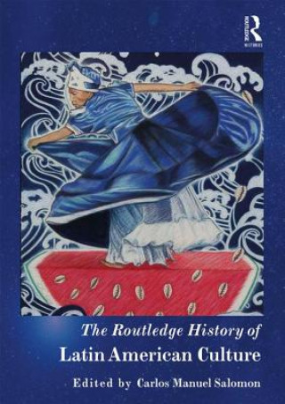 Kniha Routledge History of Latin American Culture Carlos Salomon