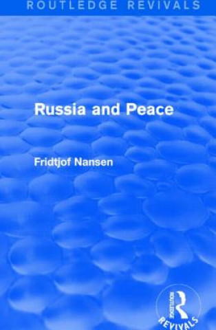 Книга Russia and Peace (Routledge Revivals) Fridtjof Nansen