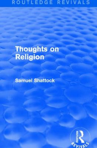Könyv Thoughts on Religion Samuel Shattock