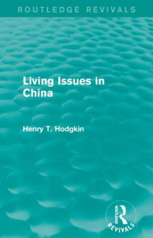 Kniha Living Issues in China Henry T. Hodgkin