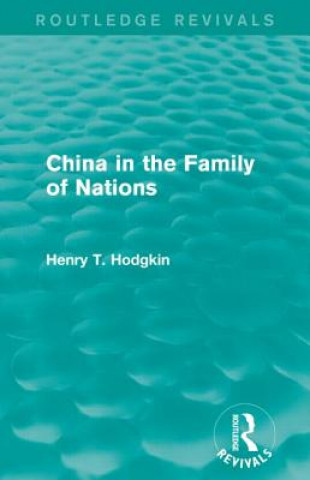 Książka China in the Family of Nations (Routledge Revivals) Henry T. Hodgkin