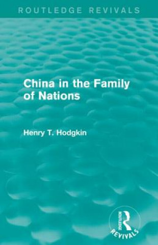 Kniha China in the Family of Nations (Routledge Revivals) Henry T. Hodgkin