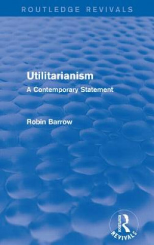 Book Utilitarianism Robin Barrow