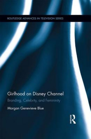 Kniha Girlhood on Disney Channel Morgan Genevieve Blue