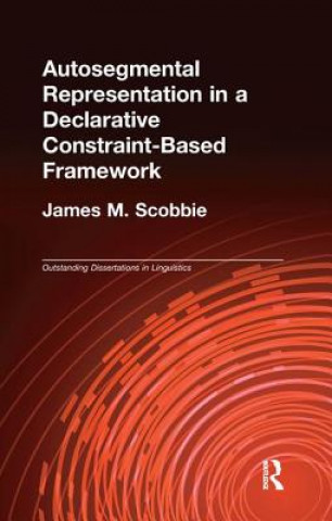 Kniha Autosegmental Representation in a Declarative Constraint-Based Framework SCOBBIE