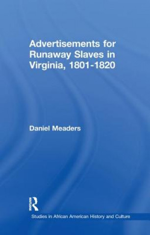 Kniha Advertisements for Runaway Slaves in Virginia, 1801-1820 MEADERS