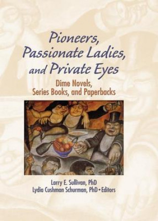 Kniha Pioneers, Passionate Ladies, and Private Eyes SULLIVAN