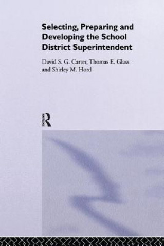 Buch Selecting, Preparing And Developing The School District Superintendent David S.G. Carter